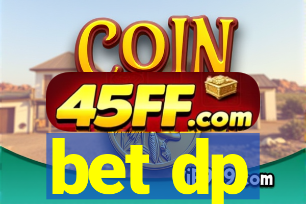 bet dp